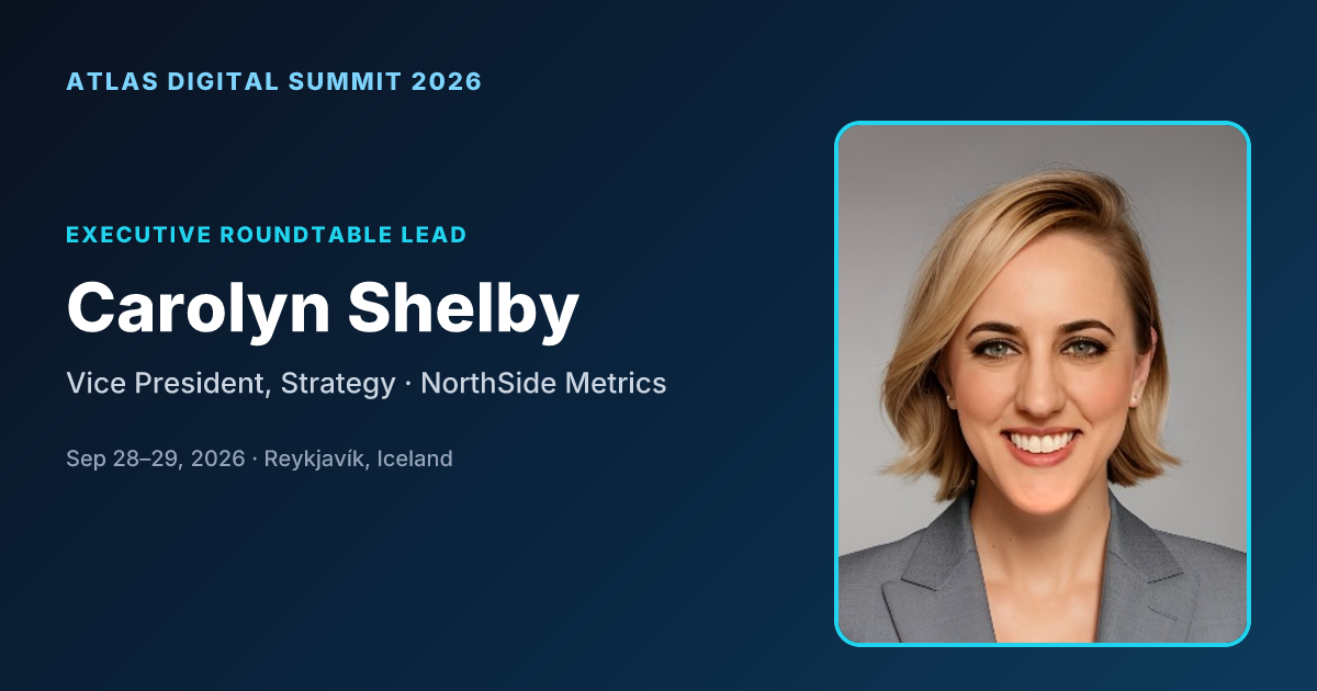 Spotlight: Carolyn Shelby Leads Executive Roundtable at Atlas Digital Summit 2026