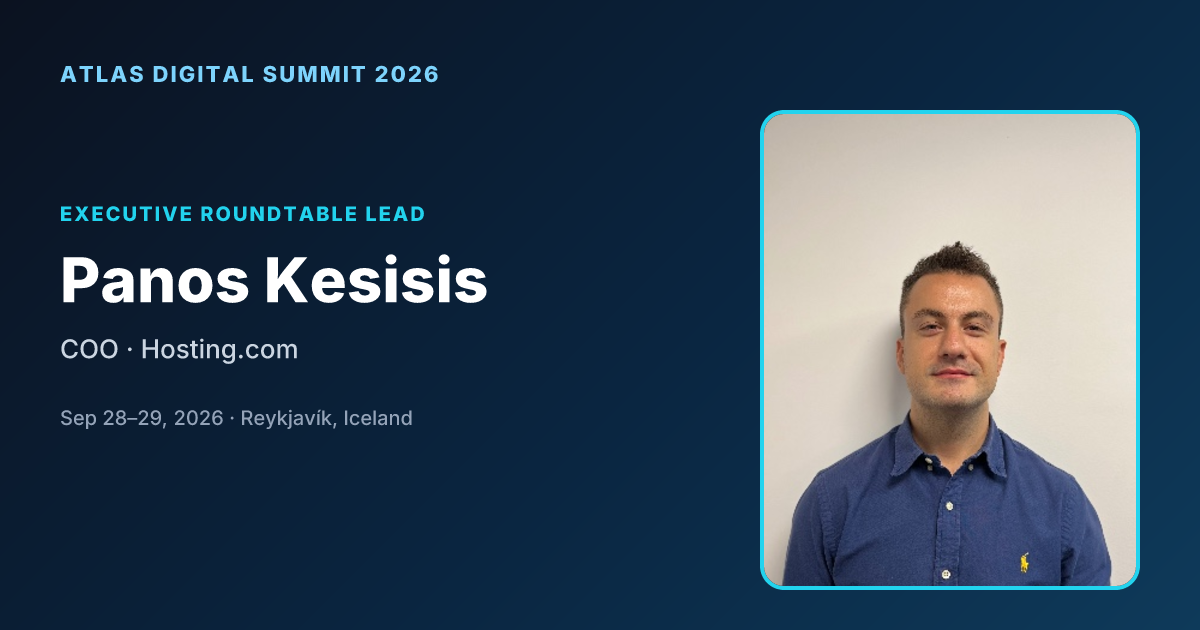 Spotlight: Panos Kesisis, COO of Hosting.com, at Atlas Digital Summit 2026